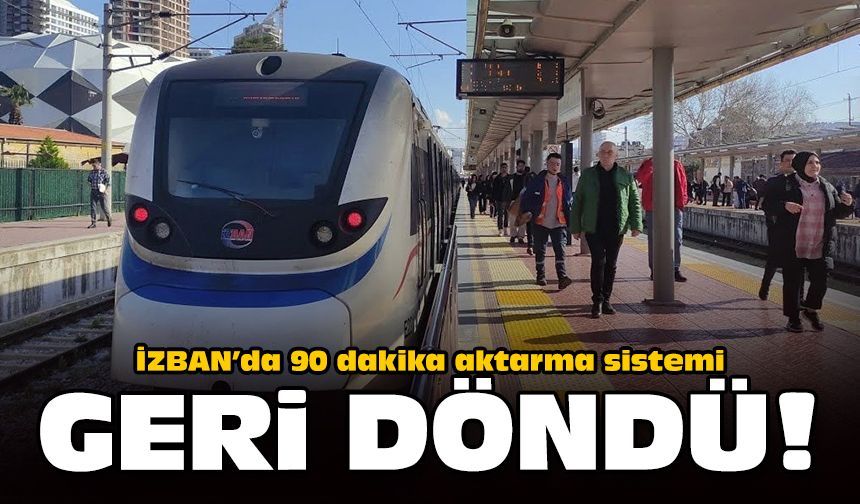İZBAN’da 90 dakika aktarma sistemi geri döndü!