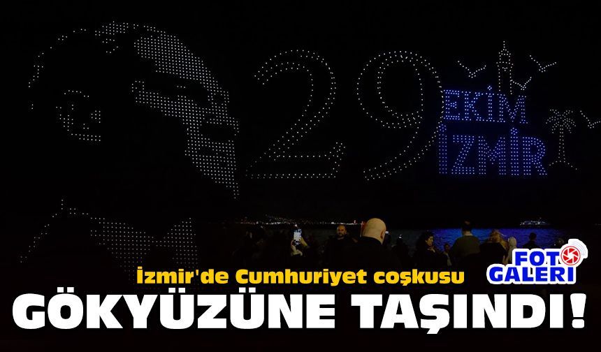 İzmir'de Cumhuriyet coşkusu gökyüzüne taşındı!