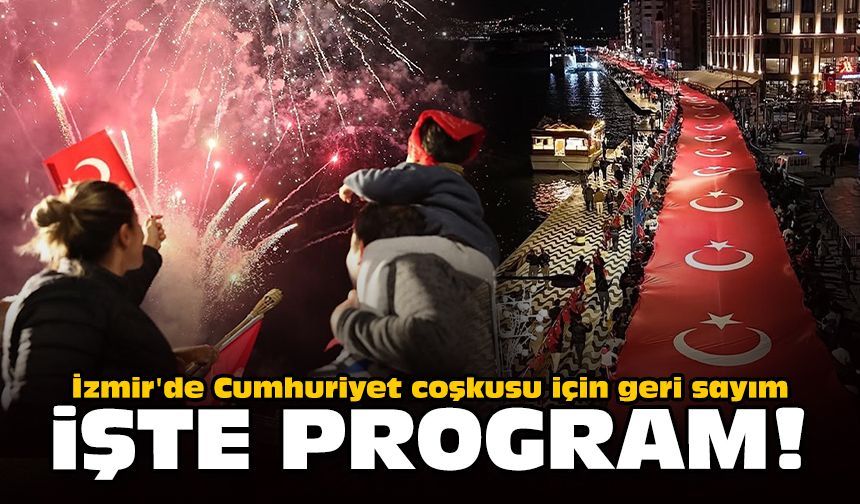 İzmir'de Cumhuriyet coşkusu için geri sayım: İşte programı!