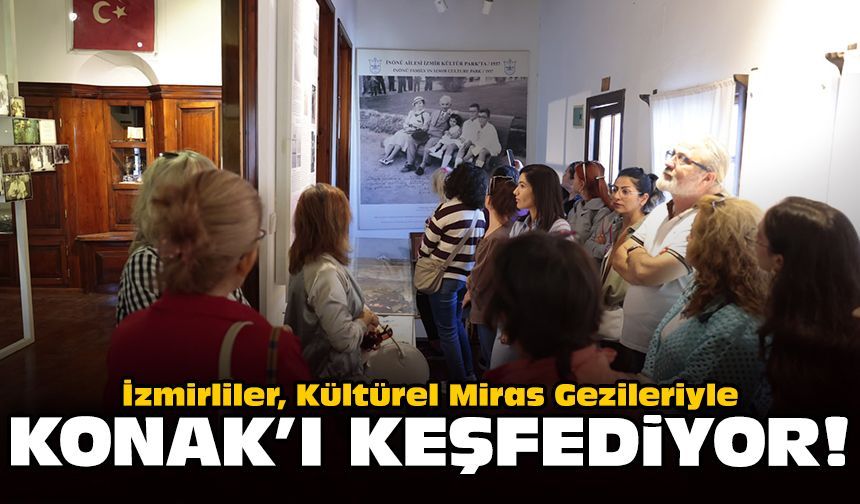İzmirliler, Kültürel Miras Gezileriyle Konak’ı keşfediyor
