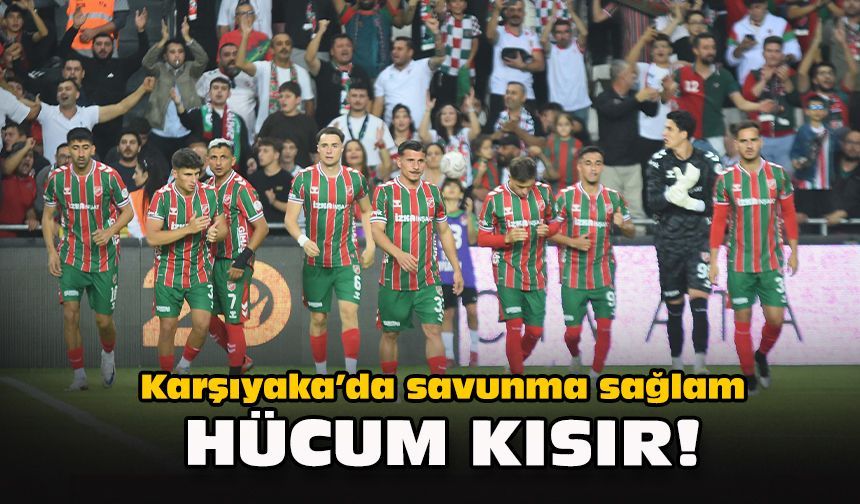 Karşıyaka’da savunma sağlam hücum kısır!