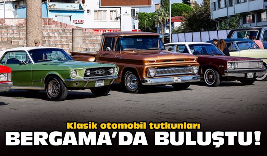 Klasik otomobil tutkunları Bergama'da buluştu!