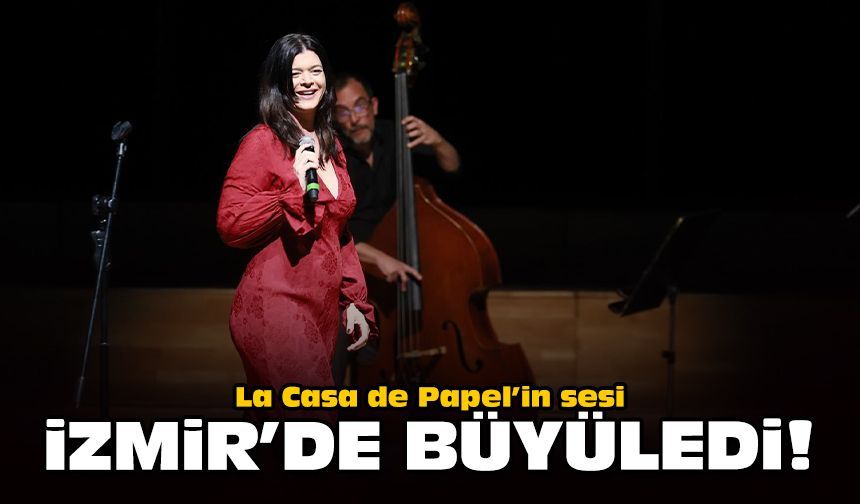 La Casa de Papel’in sesi İzmir’de büyüledi!