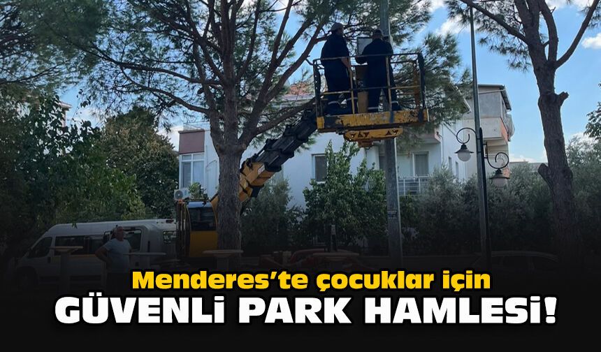 Menderes’te çocuklar için güvenli park hamlesi!