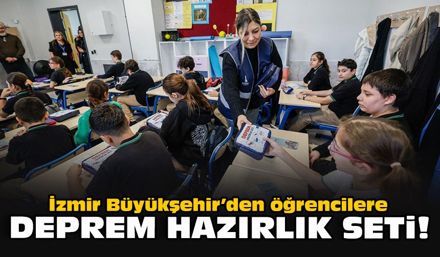 İzmir Büyükşehir’den öğrencilere deprem hazırlık seti!