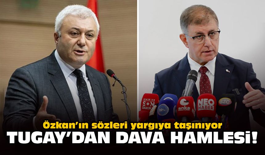 Özkan’ın sözleri yargıya taşınıyor: Tugay’dan dava hamlesi!