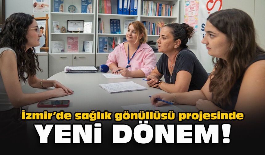 İzmir’de sağlık gönüllüsü projesinde yeni dönem!