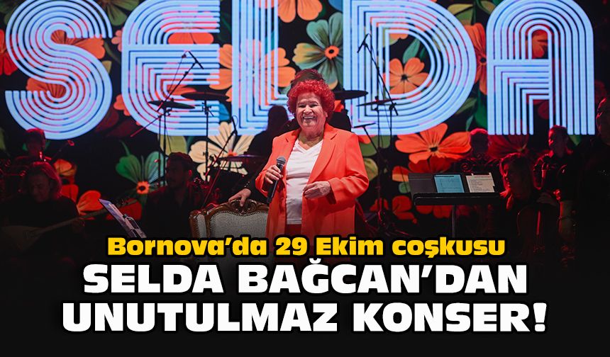 Bornova’da 29 Ekim coşkusu: Selda Bağcan’dan unutulmaz konser!