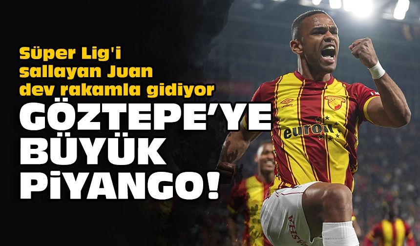 Süper Lig'i sallayan Juan dev rakamla gidiyor: Göztepe'ye büyük piyango