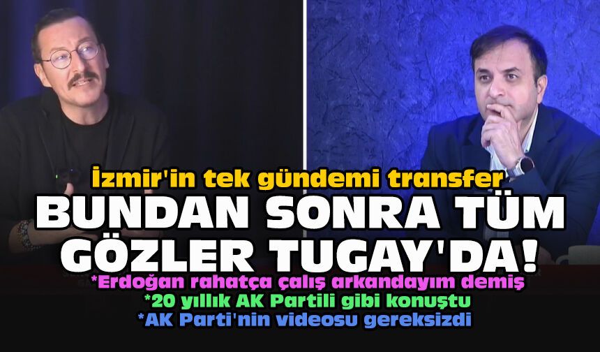 İzmir'in tek gündemi transfer... Bundan sonra tüm gözler Tugay'da!