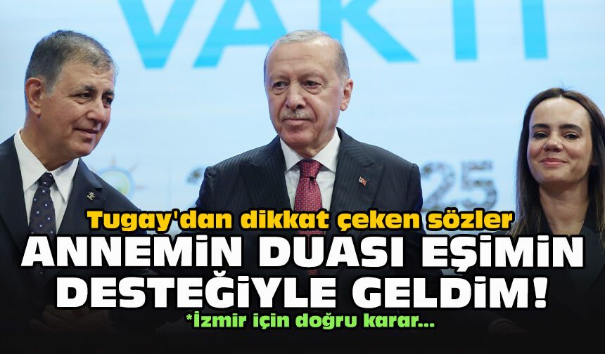 Tugay'dan dikkat çeken sözler...  Annemin duası eşimin desteğiyle geldim!