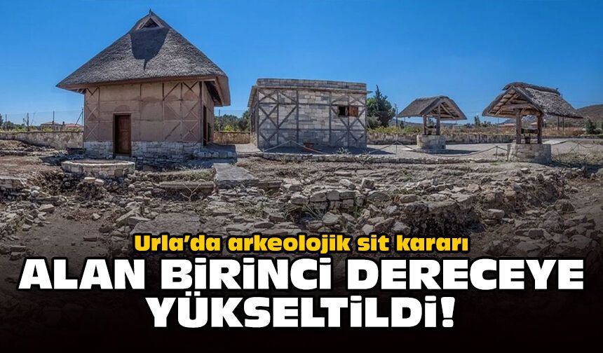 Urla’da arkeolojik sit kararı: Alan birinci dereceye yükseltildi