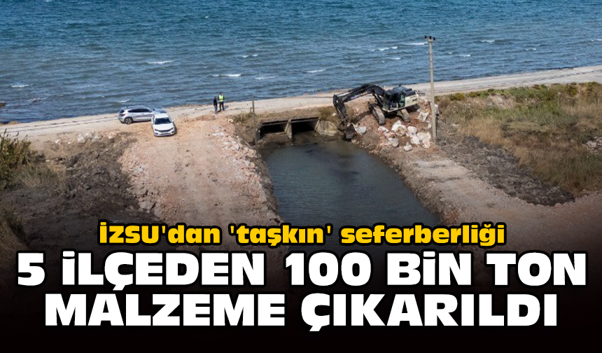 Izsudan Taskin Seferberligi 5 Ilceden 100 Bin Ton Malzeme Cikarildi