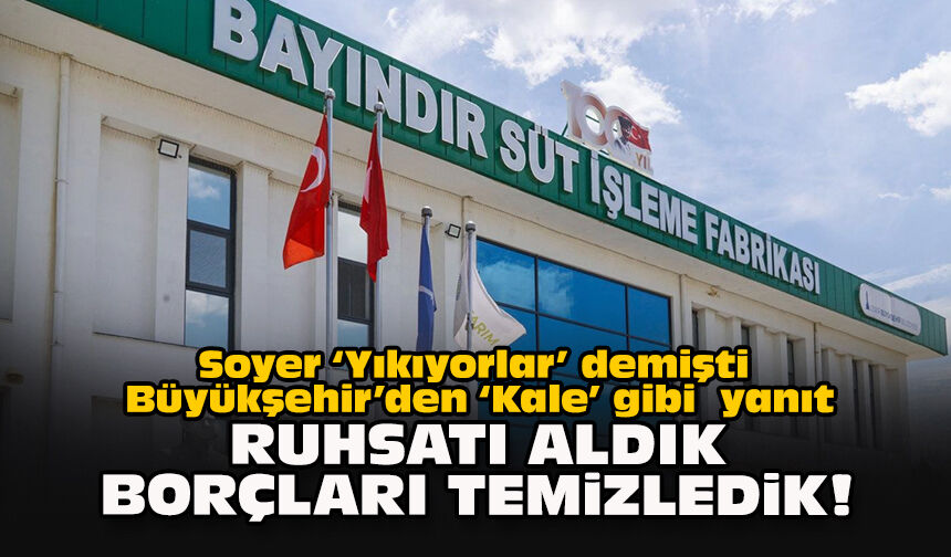 Soyer ‘Yıkıyorlar’ demişti  Büyükşehir’den ‘Kale’ gibi  yanıt: Ruhsatı aldık borçları temizledik!
