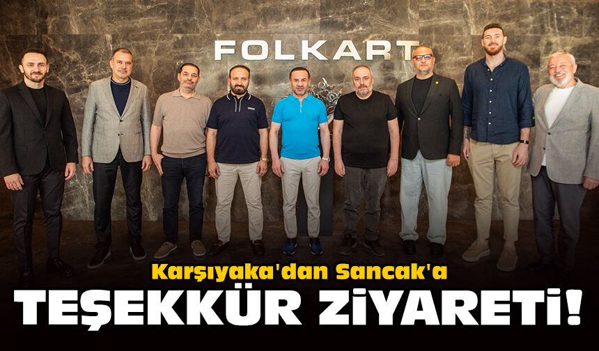 Karşıyaka'dan Sancak'a teşekkür ziyareti