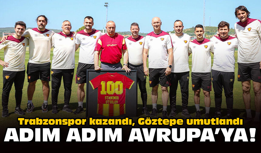 Trabzonspor kazandı, Göztepe umutlandı: Adım adım Avrupa'ya!